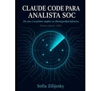 Claude Code para Analista SOC: De cero a tu primer empleo en ciberseguridad defensiva