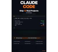 Claude Code - Ship 12 Real Projects in 30 Days: The Hands-On System for Vibe Coding & AI Agents: 2 (Claude Code Playbooks)
