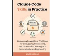 Claude Code Skills in Practice: Designing Reusable AI Workflows for Debugging, Refactoring, Documentation, Testing and Secure Software Engineering