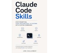 Claude Code Skills: Stop Prompting, Start Building Real AI Systems with Custom Commands