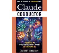 Claude Conductor: Agentic AI Orchestration with Cowork