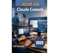 Claude Cowork Gebruikershandleiding 2026: Een eenvoudige handleiding voor slimme samenwerking, betere workflows en hoge resultaten met moderne AI-tools.