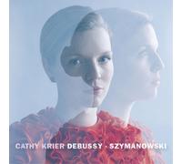 Cathy Krier - Debussy & Szymanowski