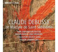 Cambreling - Claude Debussy: Le Martyre De Saint-Sébastien