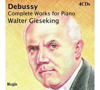 Claude Debussy: Complete Piano Works (Walter Gieseking, Piano) [Originally released on EMI]