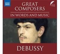 Lucy Scott/Various - Great Composers in Words and Music: Claude DEBUSSY