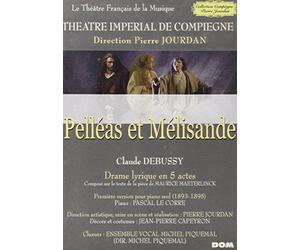 Claude Debussy - Pelleas et Melisande - Theatre Imperial de Compiegne [DVD]