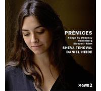 Sheva Tehoval & Daniel Heide – Premices: Songs By Debussy, Schonbery, R Strauss & Rihm – AVI