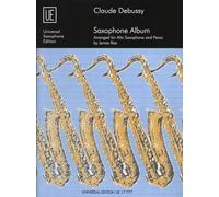 Claude Debussy Saxophone Album (Alto Saxophone & Piano), Arranged by James Rae