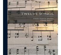 Claude Debussy Twelve Songs Paperback Book Claude Debussy Multicolor