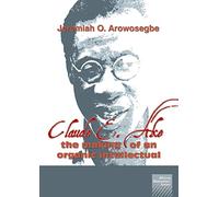 Claude E. Ake: The making of an organic intellectual