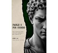 Claude Fable 5 for Coders: Ship Production-Grade Code with Anthropic's Most Powerful AI: AI Pair Programming, Agentic Coding, Code Review, Debugging, and Developer Workflows