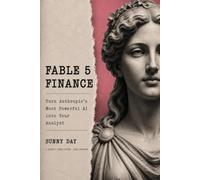 Claude Fable 5 for Finance and Analytics: Automate Financial Reports, Forecasting, and Spreadsheet Analysis with Anthropic's Most Powerful AI: For Accountants, Analysts, CFOs, and Data Teams