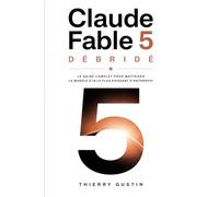 Claude Fable 5: Le guide complet pour maîtriser le modèle d'IA le plus puissant d'Anthropic (Claude AI - des livres pratiques qui transforment ... d’Anthropic en résultats concrets au quot)
