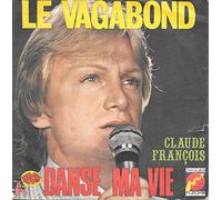 Claude François - Le Vagabond / Danse Ma Vie [Vinyle 45 Tours 7"]