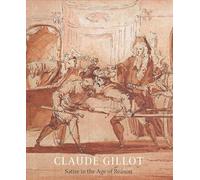 Claude Gillot: Satire in the Age of Reason