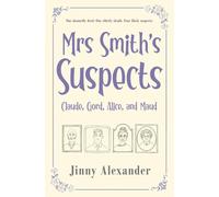 Claude, Gord, Alice, and Maud: An English small town cozy mystery: Mrs Smith's Suspects: 1