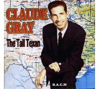 Claude Gray - The Tall Texan