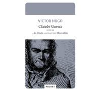 Claude Gueux Suivi de 'La Chute' Extrait Des Misérables (Pocket Classiques)
