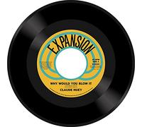 Claude Huey - Why Would You Blow It/Why Did Our Love Go [7" VINYL]