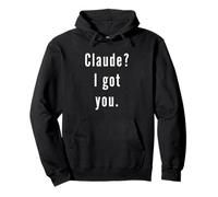 Claude? I.Got.You. Pullover Hoodie