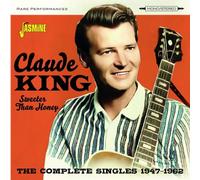 Claude King - Sweeter Than Honey - The Complete Singles 1947-1962