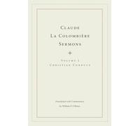 Claude La Colombière Sermons: Christian Conduct: 1