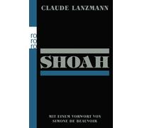 Claude Lanzmann Simone de Beauvoir Nina B Shoah: Mit e. Vorw. v. Si (Paperback)