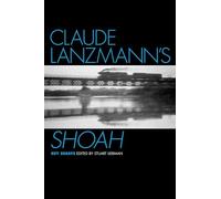 Claude Lanzmann's Shoah: Key Essays (Casebooks in Criticism)