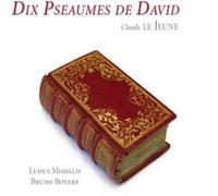 Claude Le Jeune: Dix Pseaumes De David