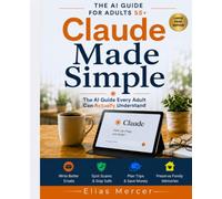Claude Made Simple: The Simple AI Guide for Adults 55+