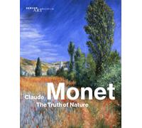 Claude Monet : The Truth of Nature