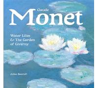 Claude Monet: Waterlilies and the Garden of Giverny (Masterworks)