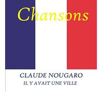 Claude Nougaro - Il Y Avait Une Ville