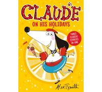 Claude On His Holidays : Three Classic Stories In One!