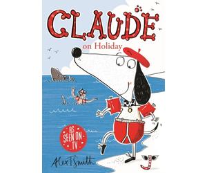 CLAUDE ON HOLIDAY by Alex T. Smith Paperback Self Help Business