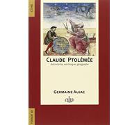 Claude Ptolemee astronome astrologue géographe: Connaissance et représentation du monde habité