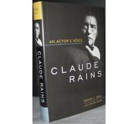 Claude Rains: An Actor's Voice (Screen Classics)