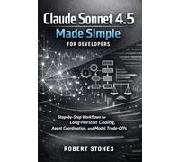 Claude Sonnet 4.5 Made Simple for Developers: Step-by-Step Workflows for Long-Horizon Coding, Agent Coordination, and Model Trade-Offs