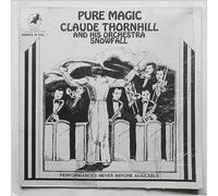 Claude Thornhill - Pure Magic / Claude Thornhill And His Orchestra / Snowfall [Vinyl LP]