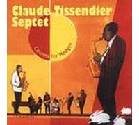 Claude Tissendier Septet - Carrots for Hodges