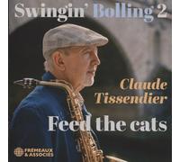 CLAUDE TISSENDIER - SWINGIN’ BOLLING 2 - FEED THE CATS