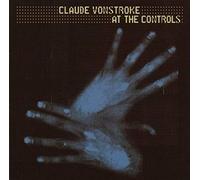 Claude VonStroke - Claude Von Stroke At The Controls