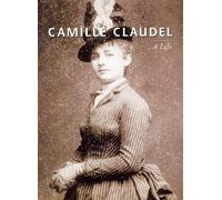 Claudel, Camille: A Life