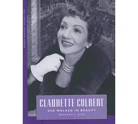 Claudette Colbert: She Walked in Beauty (Hollywood Legends Series)