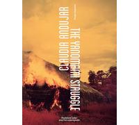Claudia Andujar, The Yanomami Struggle