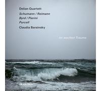 Delian Quartett - Im wachen Traume - Schumann / Reimann, Byrd / Pierini, Purcell
