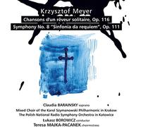 Claudia Barainsky, The Polish National Radio Symphony Orchestra in Katowice & Lukasz Borowicz - Meyer: Chansons d'un rêveur solitaire, Op. 116, Symphony No. 8 Sinfonia da requiem , Op. 111