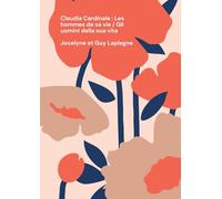 Claudia Cardinale: Les hommes de sa vie / Gli uomini della sua vita:Fragments de théâtre italien/français. Frammenti di teatro italiano/francese.