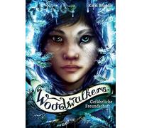 Claudia Carls K Woodwalkers (2). Gefährliche Freundschaft: Band 2 der (Hardback)